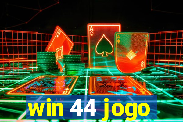 win 44 jogo